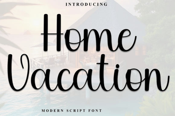Home Vacation Font: A Designer's Guide to Relaxed Web Typography