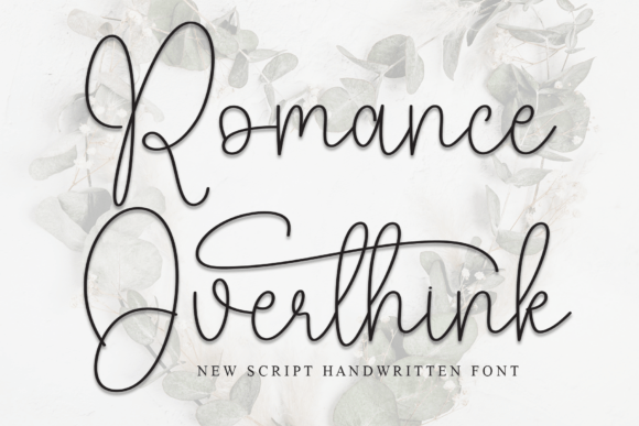 Romance Overthink: The Script Font That Elevates Campaigns